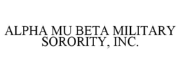 ALPHA MU BETA MILITARY SORORITY, INC. trademark