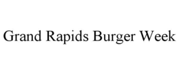 GRAND RAPIDS BURGER WEEK trademark