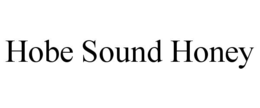 HOBE SOUND HONEY trademark