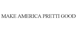 MAKE AMERICA PRETTI GOOD trademark