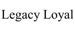 LEGACY LOYAL trademark