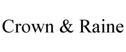 CROWN & RAINE trademark