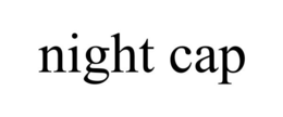 NIGHT CAP trademark