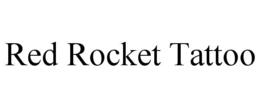 RED ROCKET TATTOO trademark