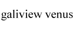 GALIVIEW VENUS trademark
