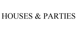 HOUSES & PARTIES trademark