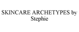 SKINCARE ARCHETYPES BY STEPHIE trademark