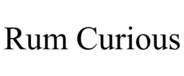 RUM CURIOUS trademark