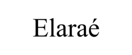 ELARAÉ trademark