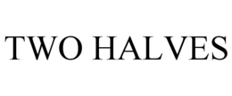 TWO HALVES trademark
