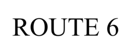 ROUTE 6 trademark
