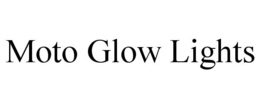 MOTO GLOW LIGHTS trademark