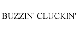 BUZZIN' CLUCKIN' trademark