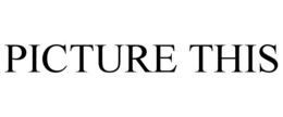 PICTURE THIS trademark