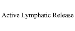 ACTIVE LYMPHATIC RELEASE trademark