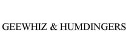 GEEWHIZ & HUMDINGERS trademark