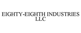 EIGHTY-EIGHTH INDUSTRIES LLC trademark
