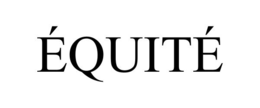 ÉQUITÉ trademark
