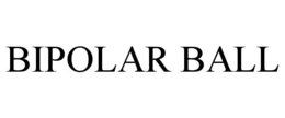 BIPOLAR BALL trademark