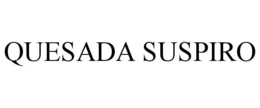 QUESADA SUSPIRO trademark