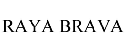 RAYA BRAVA trademark