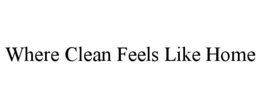 WHERE CLEAN FEELS LIKE HOME trademark