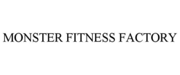 MONSTER FITNESS FACTORY trademark