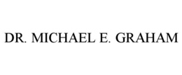 DR. MICHAEL E. GRAHAM trademark