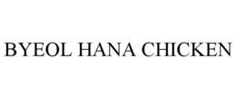 BYEOL HANA CHICKEN trademark