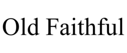 OLD FAITHFUL trademark