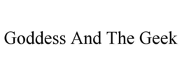 GODDESS AND THE GEEK trademark