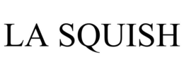 LA SQUISH trademark