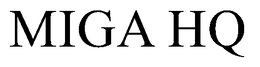 MIGA HQ trademark