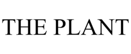 THE PLANT trademark