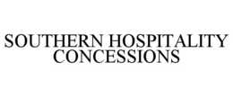 SOUTHERN HOSPITALITY CONCESSIONS trademark
