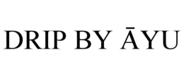 DRIP BY ĀYU trademark