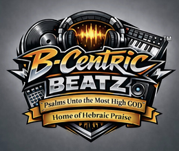 B-CENTRIC BEATZ PSALMS UNTO THE MOST HIGH GOD HOME OF HEBRAIC PRAISE trademark