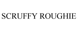 SCRUFFY ROUGHIE trademark