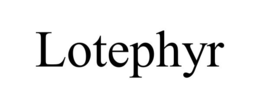 LOTEPHYR trademark