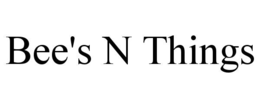 BEE'S N THINGS trademark