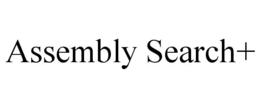 ASSEMBLY SEARCH+ trademark