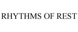 RHYTHMS OF REST trademark