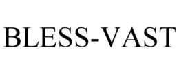 BLESS-VAST trademark