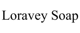 LORAVEY SOAP trademark