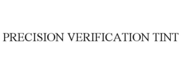 PRECISION VERIFICATION TINT trademark