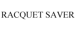 RACQUET SAVER trademark