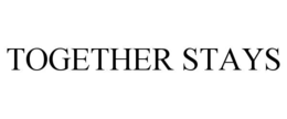 TOGETHER STAYS trademark