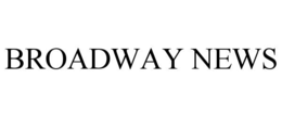 BROADWAY NEWS trademark