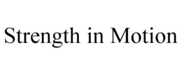 STRENGTH IN MOTION trademark