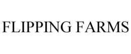 FLIPPING FARMS trademark
